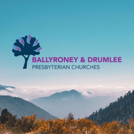 Ballyroney & Drumlee Presbyterian Churches Sermons
