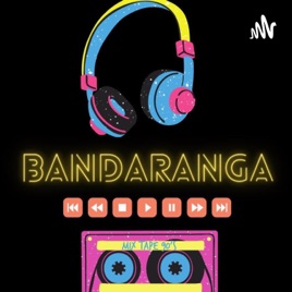 BANDARANGA EL PODCAST
