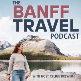 Banff Travel Podcast