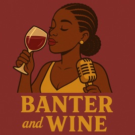 BANTER AND WINE PODCAST