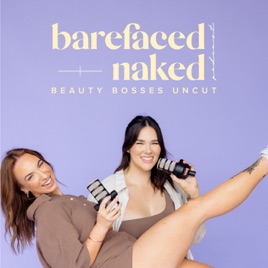 Barefaced & Naked Podcast