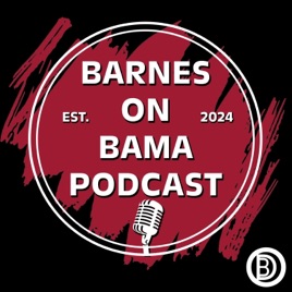 Barnes on Bama Podcast