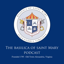 Basilica of Saint Mary Podcast