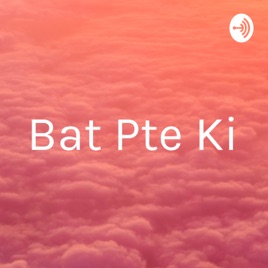 Bat Pte Ki