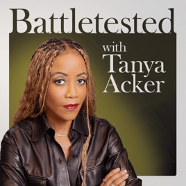 Battletested with Tanya Acker