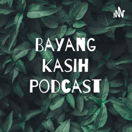 Bayang Kasih Podcast