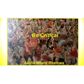 Be Critical Audio Movie Reviews