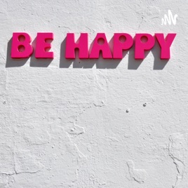 Be happy