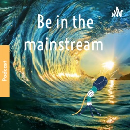 Be in the mainstream