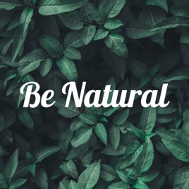 Be Natural