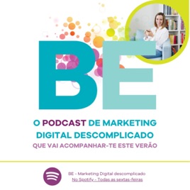 BE - O PODCAST DE MARKETING DIGITAL DESCOMPLICADO