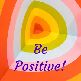 Be Positive!