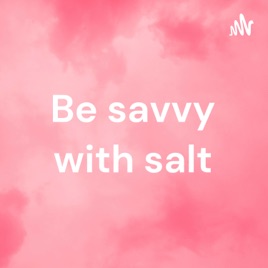 Be savvy with salt