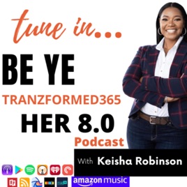 Be Ye TranZformed 365: HER 8.0 with Keisha