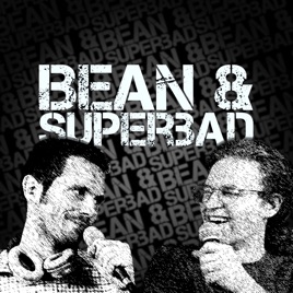 Bean and Superbad