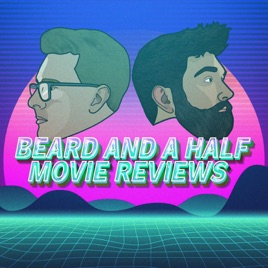 Beard and a Half Movie Reviews