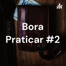 Bora Praticar #2