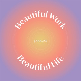 Beautiful Work Beautiful Life