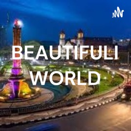 BEAUTIFULI WORLD