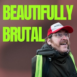 Beautifully Brutal Podcast