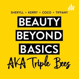 Beauty Beyond Basics : AKA Triple Bees