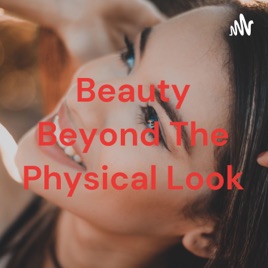 Beauty Beyond The Physical Look