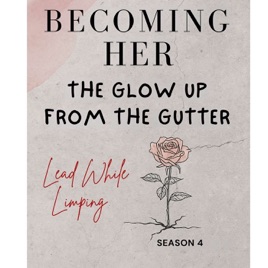 Becoming Her: Glow Up From The Gutta
