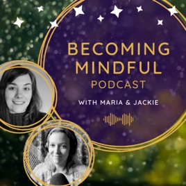 Becoming Mindful Podcast