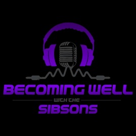 Becoming Well with the Sibsons