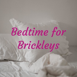 Bedtime for Brickleys