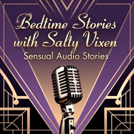 Bedtime Stories With Salty Vixen