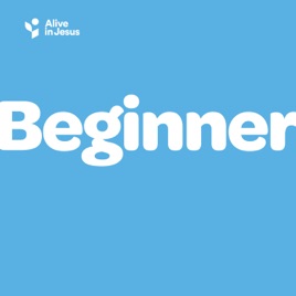 Beginner - Alive in Jesus