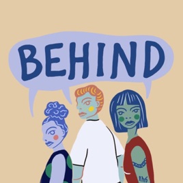 BEHIND