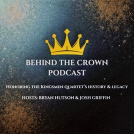 Behind The Crown Podcast