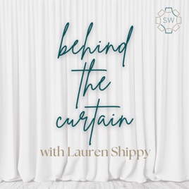 Behind the Curtain with Lauren Shippy