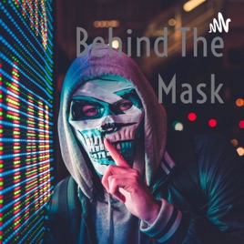Behind The Mask