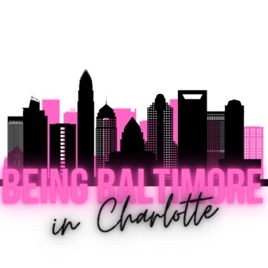 Being Baltimore in Charlotte