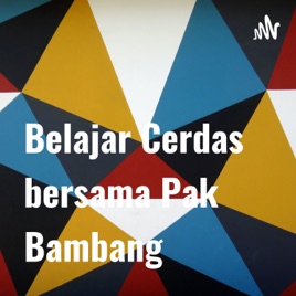 Belajar Cerdas bersama Pak Bambang