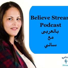 Believe Stream Podcast بالعربي