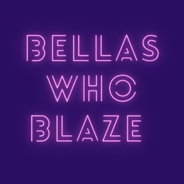 Bellas Who Blaze