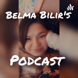 Belma Bilir's Podcast