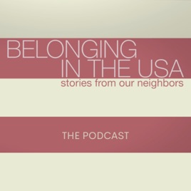 Belonging in the USA: The Podcast