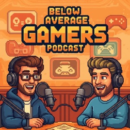 Below Average Gamer's Podcast