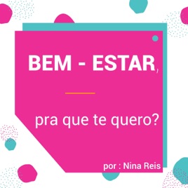 BEM-ESTAR, pra que te quero?