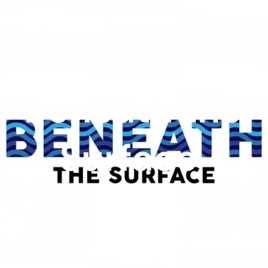 Beneath the Surface