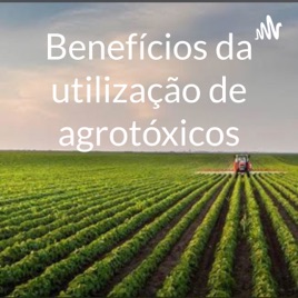 Benefícios da utilização de agrotóxicos