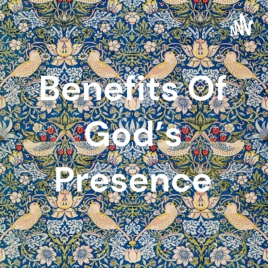 Benefits Of God's Presence