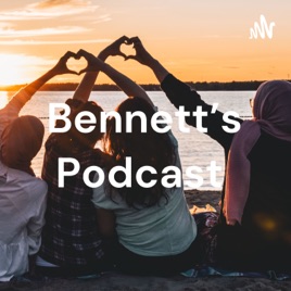 Bennett's Podcast