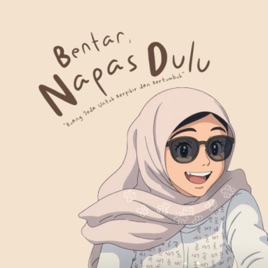 Bentar, Napas Dulu