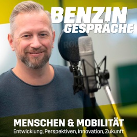 Benzingespräche - Menschen & Mobilität - Entwicklung, Perspektiven, Innovation, Zukunft